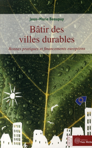 Bâtir des villes durables. Bonnes pratiques et financements européens
