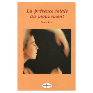 LA PRESENCE TOTALE AU MOUVEMENT