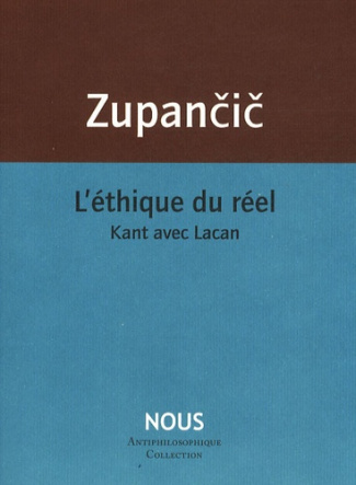 L'éthique du réel. Kant avec Lacan