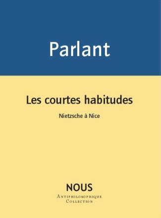 Les courtes habitudes. Nietzsche à Nice