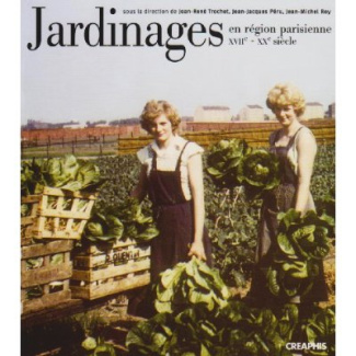 Jardinages en région parisienne du XVIIe au XXe siècle