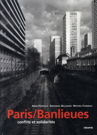 Paris/Banlieues. Conflits et solidarités