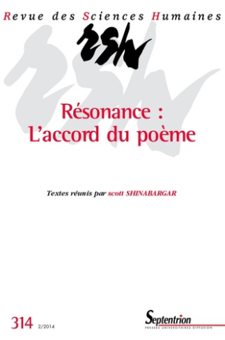 Revue des Sciences Humaines N° 314, 2/2014 : Résonance : l'accord du poème