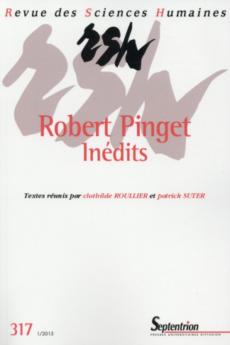 Revue des Sciences Humaines N° 317, 1/2015 : Robert Pinget inédits
