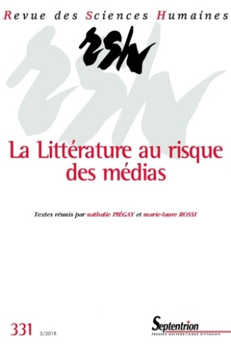 Revue des Sciences Humaines N° 331, 3/2018 : Littérature et médias