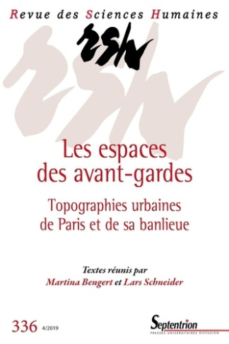 Revue des Sciences Humaines N° 336, 4/2019 : Les espaces des avant-gardes
