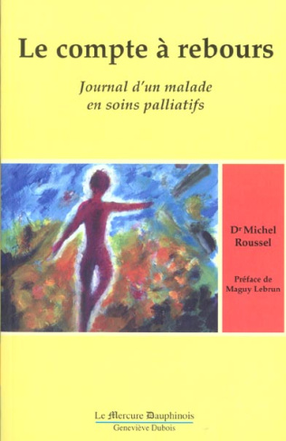 Le compte à rebours. Journal d'un malade en soins palliatifs