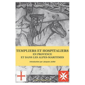 Templiers et Hospitaliers en Provence et dans les Alpes-Maritimes