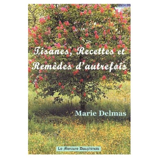 Tisanes, recettes et remèdes d'autrefois