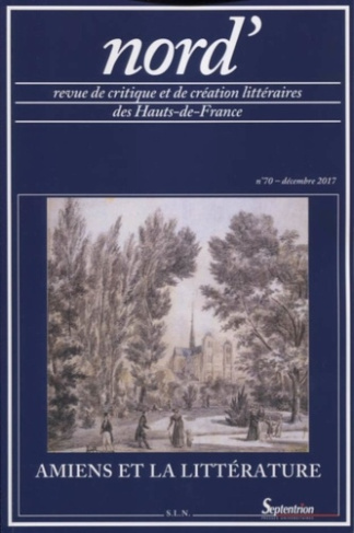 Nord' N° 70, décembre 2017 : Amiens et la littérature