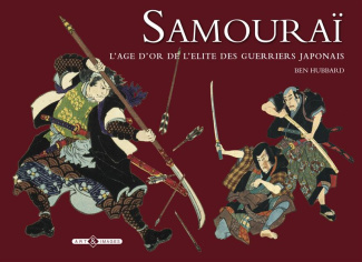 Samouraï - L'age d'or de l'élite des guerriers japonais