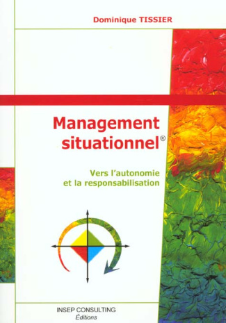 Management situationnel. Vers l'autonomie et la responsabilisation