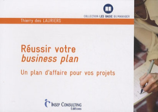 Réussir votre business plan / Un plan d'affaire pour vos projets