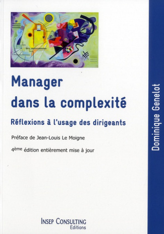 MANAGER DANS LA COMPLEXITE - REFLEXIONS A L'USAGE DES DIRIGEANTS.