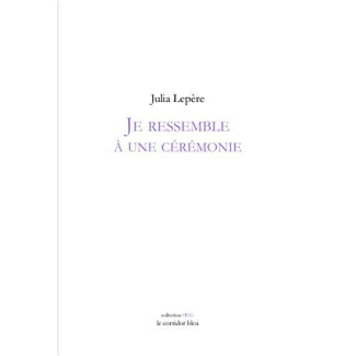 Je ressemble a une cérémonie