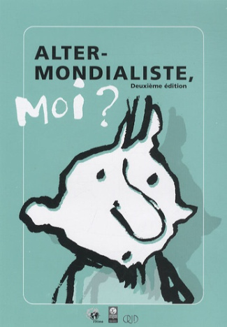 Altermondialiste, moi ? 2e édition