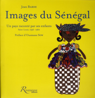 Images du Sénégal. Un pays raconté par ses enfants Saint-Louis, 1956-1960