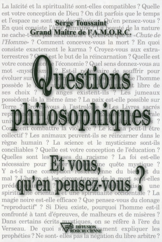 QUESTIONS PHILOSOPHIQUES, ET VOUS QU'EN PENSEZ-VOUS ?