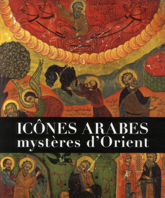 Icônes arabes, mystères d'Orient