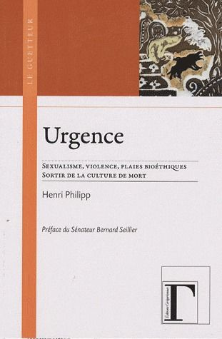 Urgence. Sexualisme, violence, plaies bioéthiques, sortir de la culture de mort