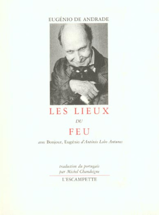 Les lieux du feu. Edition bilingue français-portugais