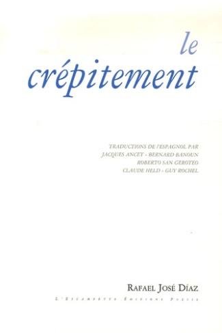 Le crépitement. Poèmes (1992-2000), Edition bilingue français-espagnol