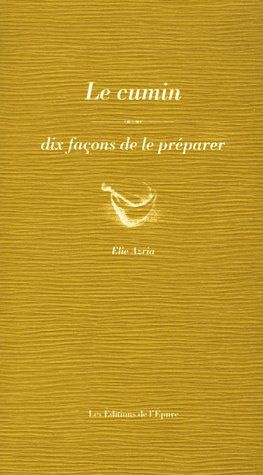 Le cumin. Dix façons de le préparer