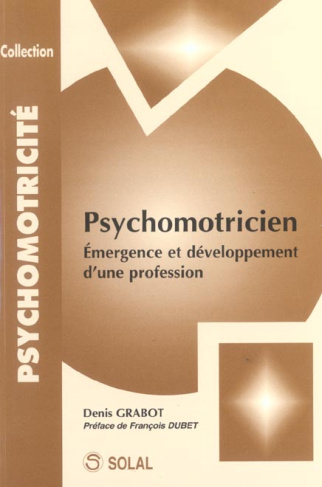 Psychomotricien. Emergence et développement d'une profession