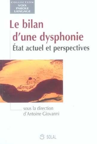 Le bilan d'une dysphonie. Etat actuel et perspectives