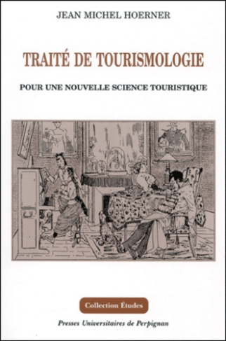 Traité de tourismologie. Pour une nouvelle science touristique