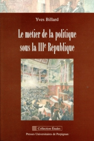 Le métier de la politique sous la IIIe République