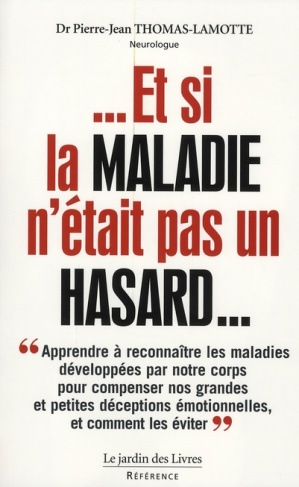 Et si la maladie n'était pas un hasard ?