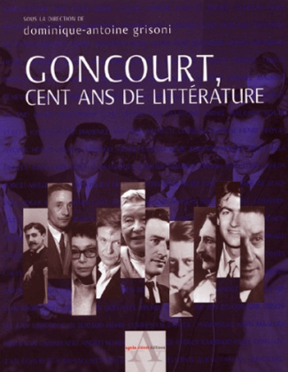 GONCOURT, CENT ANS DE LITTERATURE