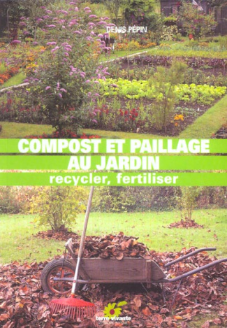 Compost et paillage au jardin. Recycler, fertiliser