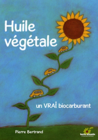 Huile végétale. Un vrai biocarburant