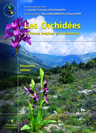LES ORCHIDEES DE FRANCE, BELGIQUE ET LUXEMBOURG. 2E EDITION