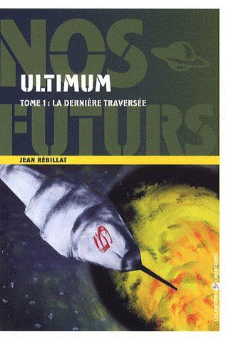 Ultimum Tome 1 : La dernière traversée