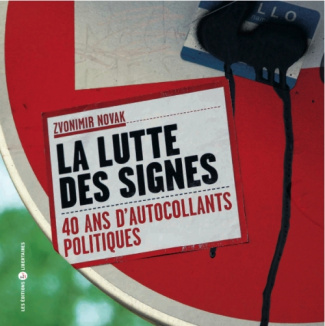La lutte des signes. 40 ans d'autocollants politiques