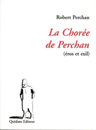La Chorée de Perchan (éros et exil)