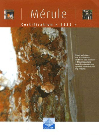 Mérule. Certification "1532", avec 1 CD-ROM