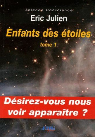 Enfants des étoiles. Tome 1 : Désirez-vous nous voir apparaître ?