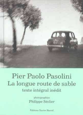 Pier Paolo Pasolini. La longue route de sable