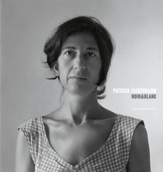Patrick Faigenbaum. Noir et blanc
