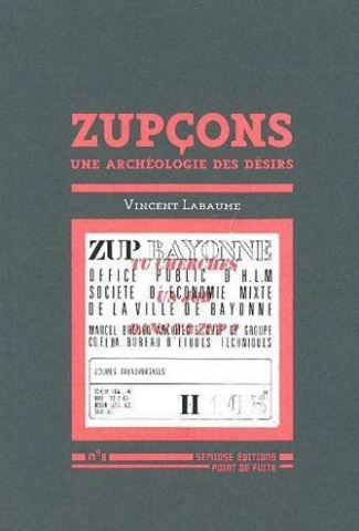 Zupçons. Une archéologie des désirs