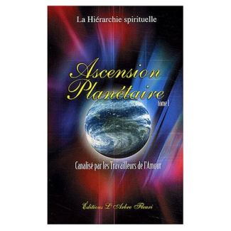 Ascension planétaire. Tome 1