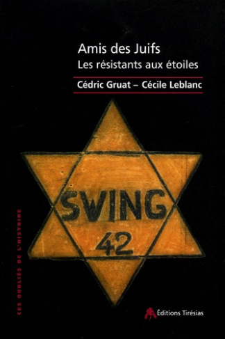 Amis des Juifs. Les résistants aux étoiles