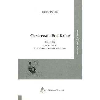 Charonne - Bou Kadir. 1961-1962, Une enfance à la fin de la guerre d'Algérie