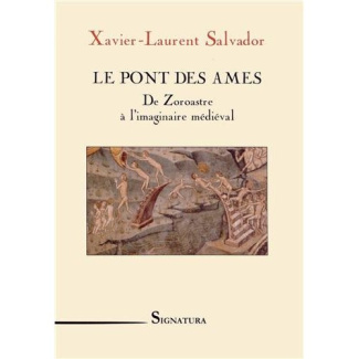 Le pont des âmes. De Zoroastre à l'imaginaire médiéval