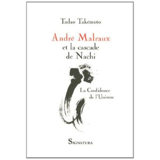 André Malraux et la cascade de Nachi. La confidence de l'univers