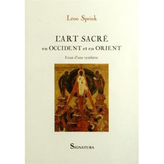 L'art sacré en Occident et en Orient. Essai d'une synthèse